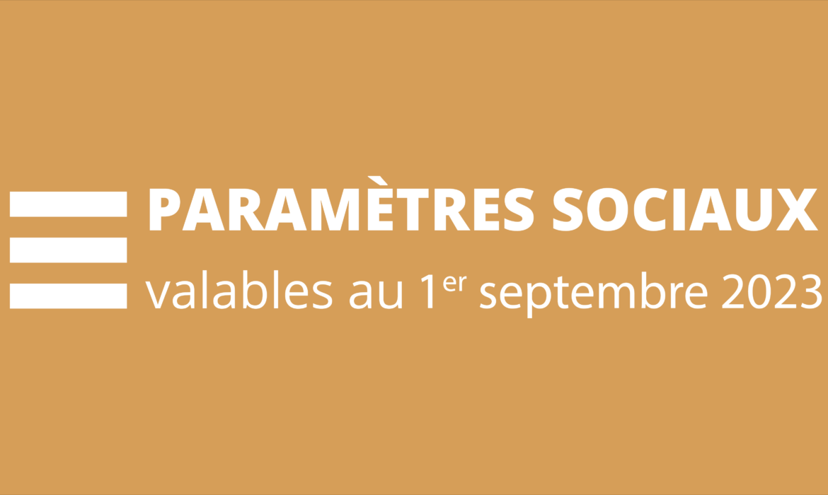 Actualisation des paramètres sociaux au 1er septembre 2023